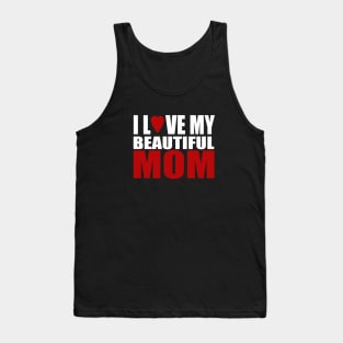 I love my beautiful mom Tank Top